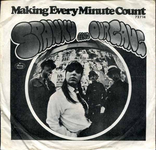 Spanky And Our Gang* : Making Every Minute Count (7", Single, Styrene, Mer)