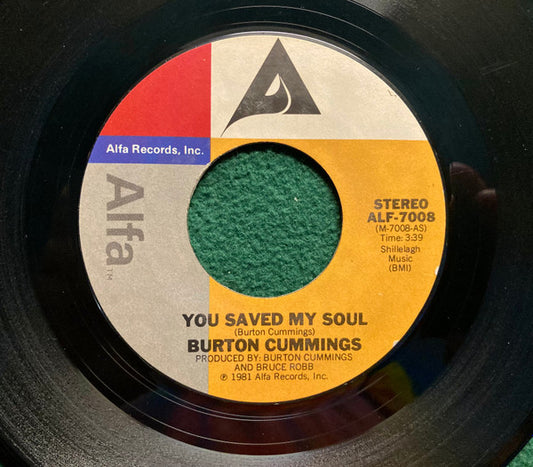 Burton Cummings : You Saved My Soul (7", Single, Styrene, Pit)