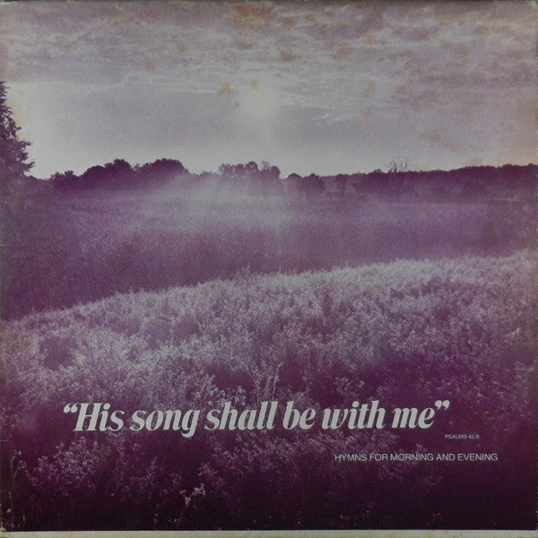 Doreen Frost Burkhart, George Sawtelle : His Song Shall Be With Me (Hymns For Morning And Evening From The Christian Science Hymnal) (LP)