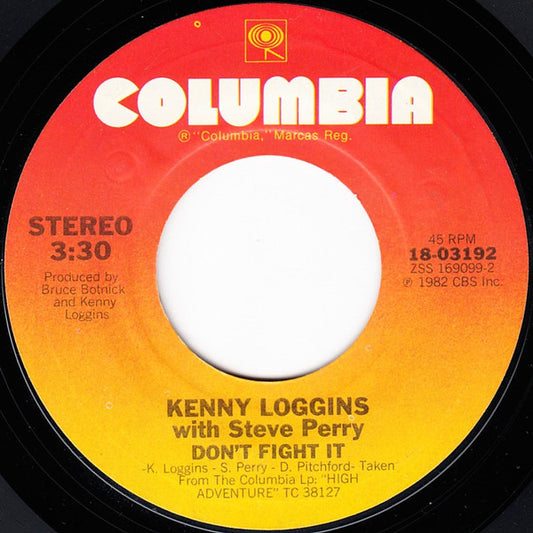 Kenny Loggins With Steve Perry : Don't Fight It (7", Single, Styrene, Pit)