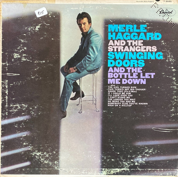 Merle Haggard And The Strangers (5) : Swinging Doors (And The Bottle Let Me Down) (LP, Album, Mono, Scr)