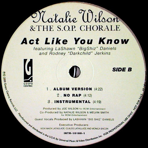 Natalie Wilson & The S.O.P. Chorale* Featuring LaShawn "BigShiz" Daniels* And Rodney "Darkchild" Jerkins* : Act Like You Know (12", Promo)