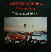 Clifford Curry : Then And Now / Greatest Hits (LP, Album)