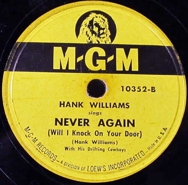 Hank Williams With His Drifting Cowboys : Lovesick Blues / Never Again (Will I Knock On Your Door) (Shellac, 10")