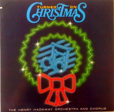 The Henry Hadaway Orchestra And Chorus : Turned On Christmas (LP, Album)