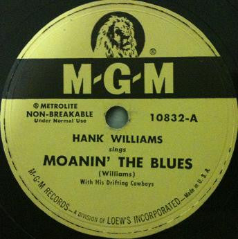 Hank Williams With His Drifting Cowboys : Moanin' The Blues / Nobody's Lonesome For Me  (10")