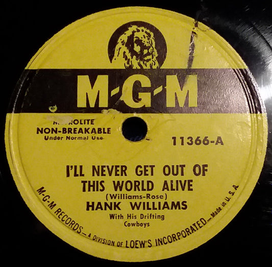 Hank Williams With His Drifting Cowboys : I'll Never Get Out Of This World Alive / I Could Never Be Ashamed Of You  (10")