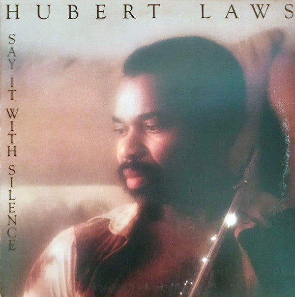 Hubert Laws : Say It With Silence (LP, Album, San)