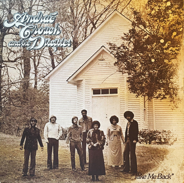 Andraé Crouch And The Disciples* : Take Me Back (LP, Album, Gat)
