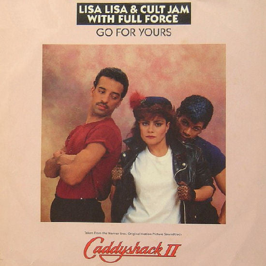 Lisa Lisa & Cult Jam With Full Force : Go For Yours (7", Styrene)