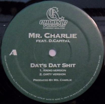 Mr. Charlie Feat. D. Capital : Dat's Dat Shit (12")