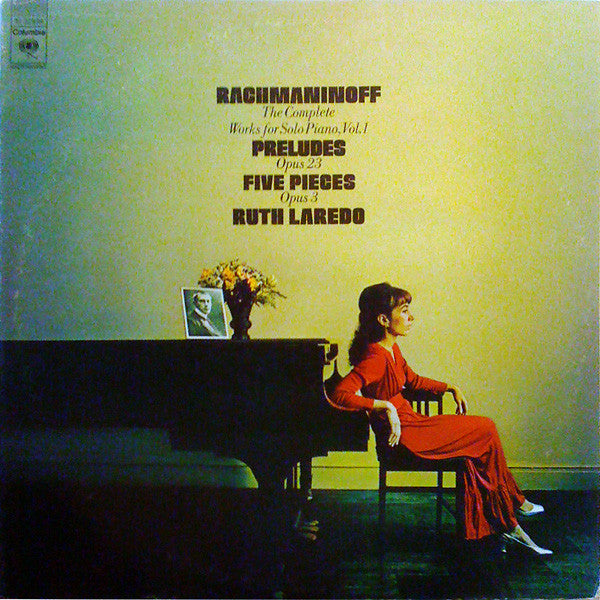 Rachmaninoff* - Ruth Laredo : The Complete Works For Solo Piano, Vol. 1 (Preludes Opus 23 / Five Pieces Opus 3) (LP, Album)
