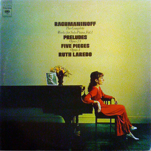 Rachmaninoff* - Ruth Laredo : The Complete Works For Solo Piano, Vol. 1 (Preludes Opus 23 / Five Pieces Opus 3) (LP, Album)