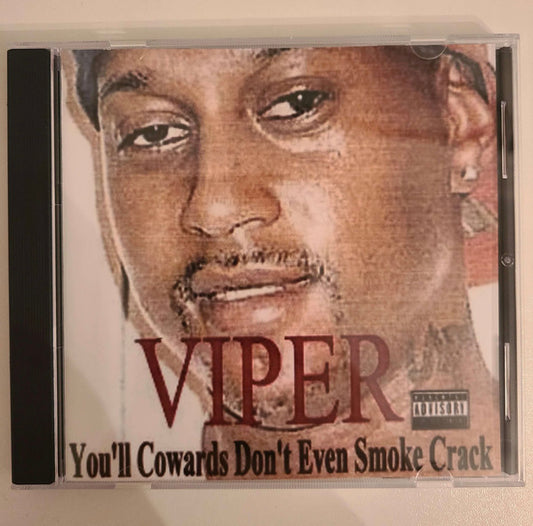 Viper (22) : You'll Cowards Don't Even Smoke Crack (CD, RE)