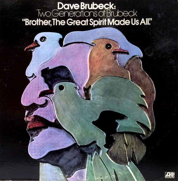 Dave Brubeck And Darius Brubeck Ensemble With Chris* & Dan Brubeck : Two Generations Of Brubeck "Brother, The Great Spirit Made Us All". (LP, Album, RI )