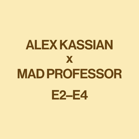 Alex Kassian x Mad Professor : E2-E4 (A Reference To E2-E4 By Manuel Göttsching) (12")
