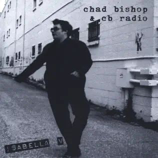 Chad Bishop & CB Radio : Isabella V (CD, Album)
