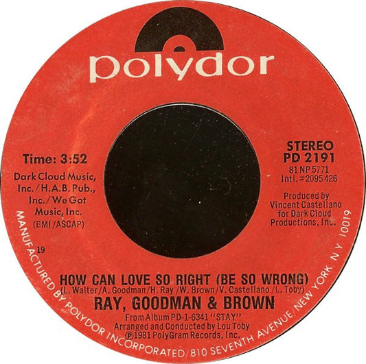 Ray, Goodman & Brown : How Can Love So Right (Be So Wrong) (7", Bes)