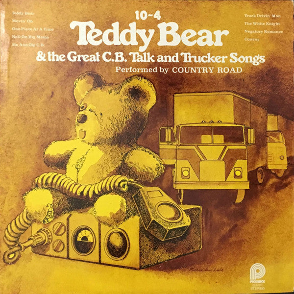 Country Road : 10-4 Teddy Bear & The Great C.B. Talk And Trucker Songs (LP, Album)
