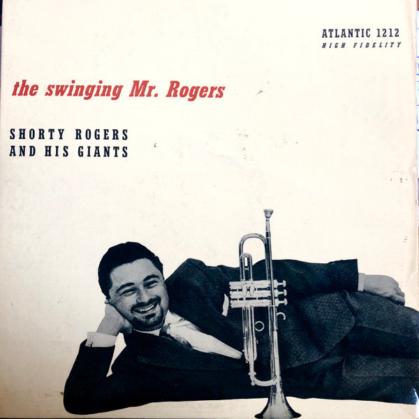 Shorty Rogers And His Giants : The Swinging Mr. Rogers (LP, Album, Mono)