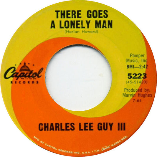 Charles Lee Guy III : There Goes A Lonely Man / Rich Man's Gold (7")