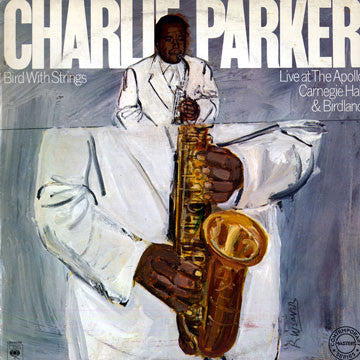 Charlie Parker : Bird With Strings (Live At The Apollo, Carnegie Hall & Birdland) (LP, Album, Comp, Mono)