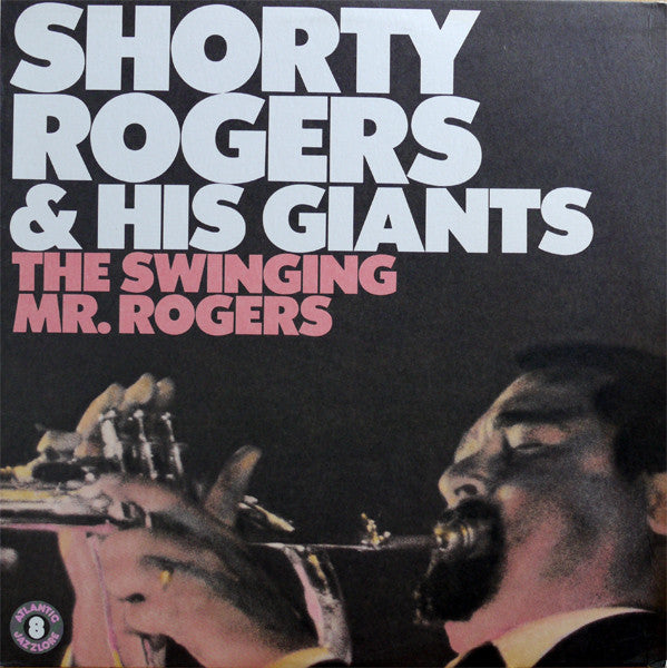 Shorty Rogers & His Giants* : The Swinging Mr. Rogers (LP, Album, Mono, RE, RM)