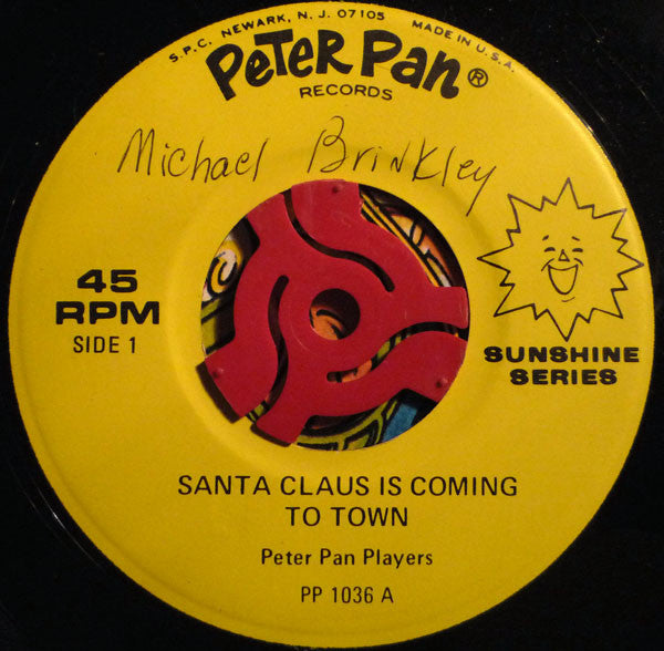 Peter Pan Players : Santa Claus Is Coming To Town / Jolly Old St. Nicholas (7")