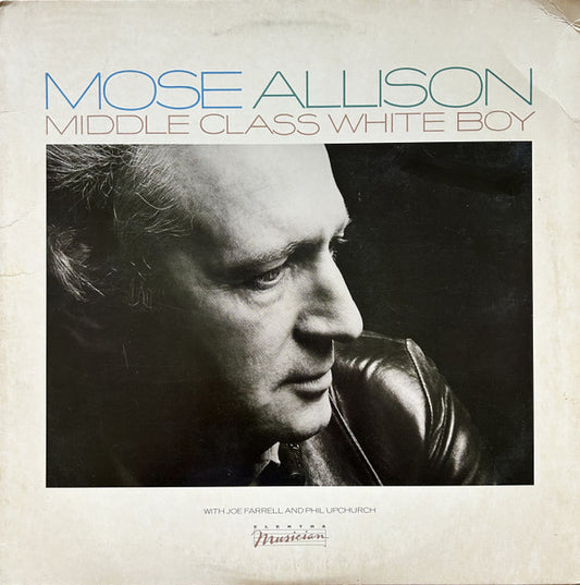 Mose Allison With Joe Farrell And Phil Upchurch : Middle Class White Boy (LP, Album, All)