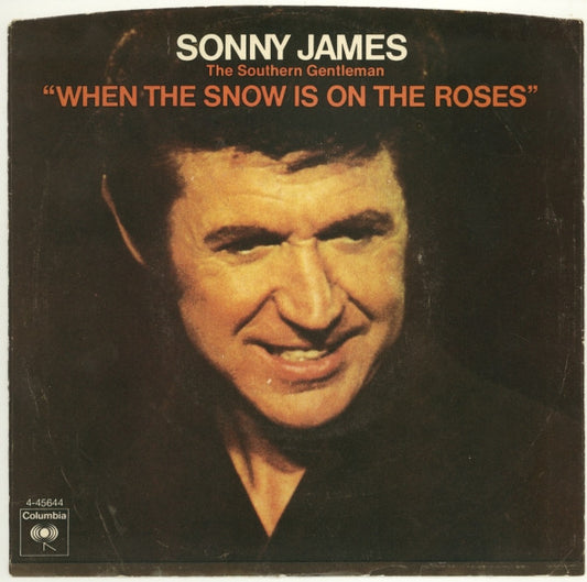 Sonny James : When The Snow Is On The Roses (7", Single, Styrene, Ter)