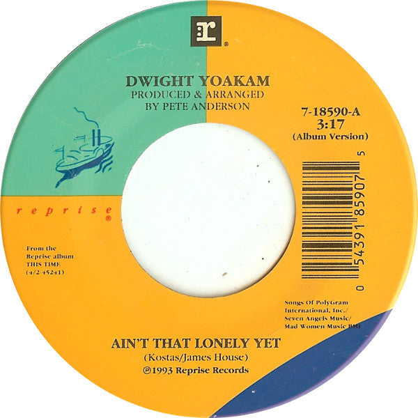 Dwight Yoakam : Ain't That Lonely Yet (7")