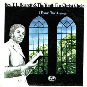 Rev. T. L. Barrett* And The Youth For Christ Choir : I Found The Answer (LP, Album)