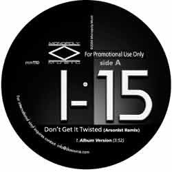 I-15 : Don´t Get It Twisted (Arsonist Remix) (12", Promo)
