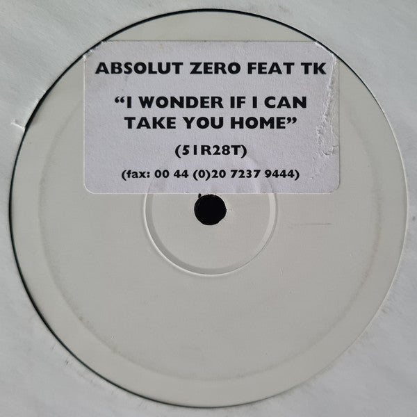 Absolut Zero (2) Feat TK (4) : I Wonder If I Can Take You Home (10", Sti)