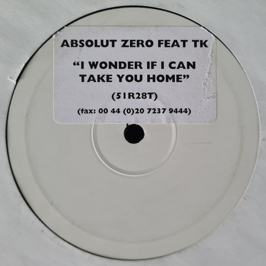 Absolut Zero (2) Feat TK (4) : I Wonder If I Can Take You Home (10", Sti)