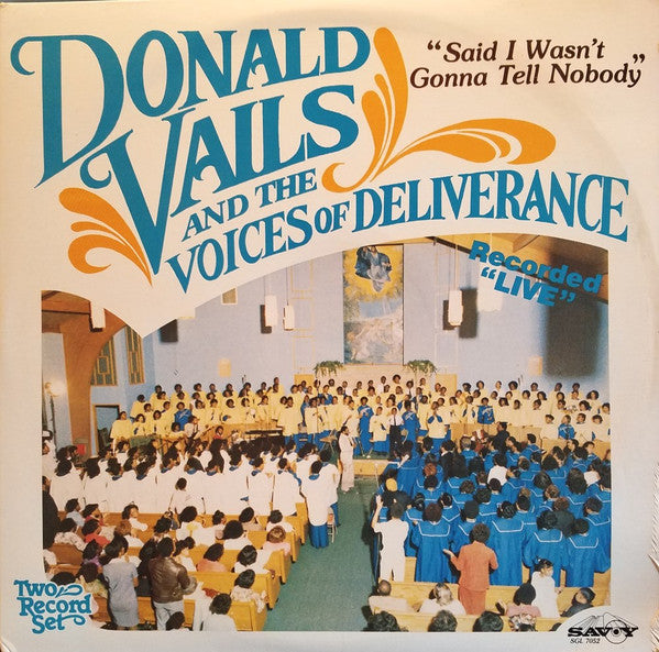 Donald Vails And The Voices Of Deliverance : Said I Wasn't Gonna Tell Nobody (2xLP, Album)