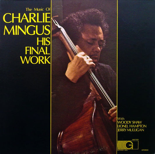 Charlie Mingus* With Lionel Hampton, Woody Shaw, Gerry Mulligan : His Final Work (LP, Album)