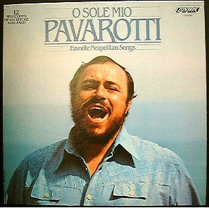 Luciano Pavarotti : O Sole Mio Favorite Neapolitan Songs (LP, Hol)