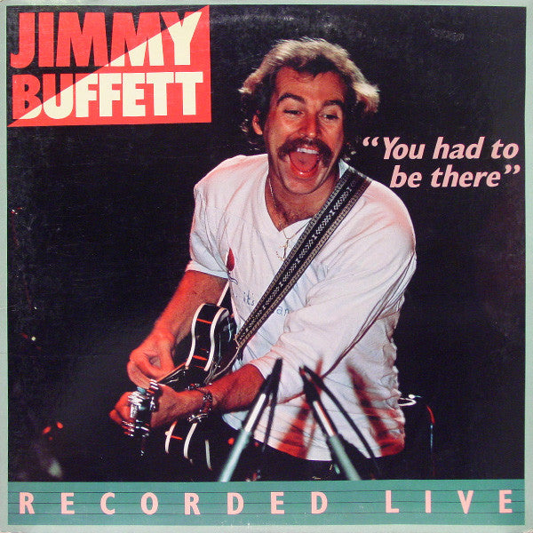 Jimmy Buffett : "You Had To Be There" - Recorded Live (2xLP, Album, Gat)