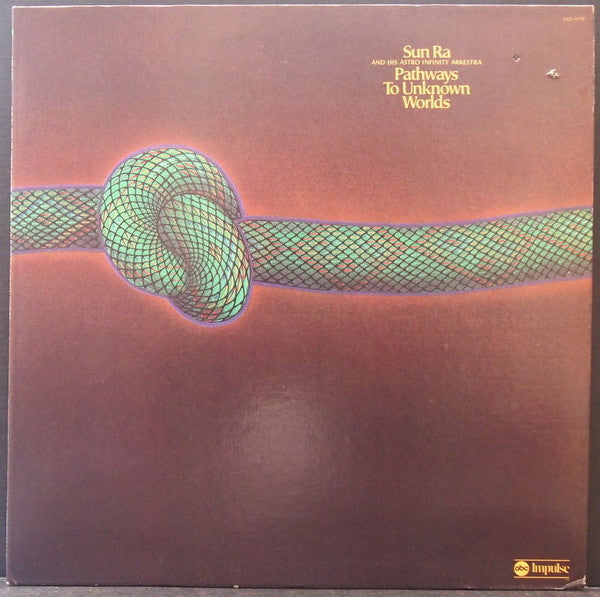 Sun Ra And His Astro Infinity Arkestra* : Pathways To Unknown Worlds (LP, Album, Quad, Ter)