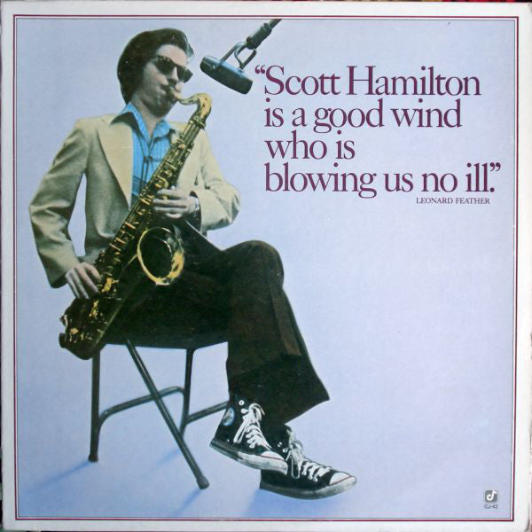 Scott Hamilton : Scott Hamilton Is A Good Wind Who Is Blowing Us No Ill (LP, Album, RE)