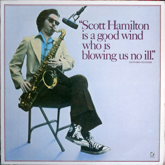 Scott Hamilton : Scott Hamilton Is A Good Wind Who Is Blowing Us No Ill (LP, Album, RE)