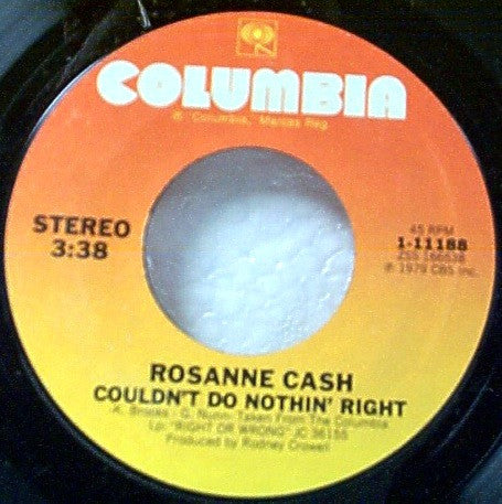 Rosanne Cash : Couldn't Do Nothin' Right (7", Single)