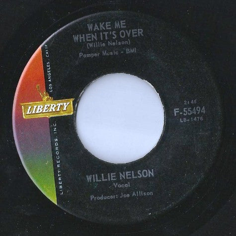 Willie Nelson : Wake Me When It's Over / There's Gonna Be Love In My House (7", Single, Ind)