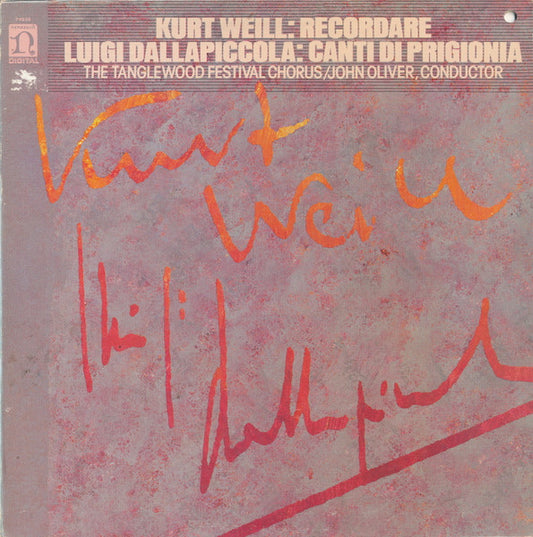 Kurt Weill / Luigi Dallapiccola, The Tanglewood Festival Chorus*, John Oliver (3) : Recordare / Canti Di Prigionia (LP)