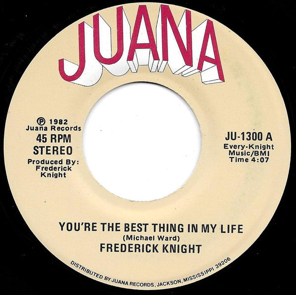 Frederick Knight : You're The Best Thing In My Life / When Will Love Need Me (7", Single)