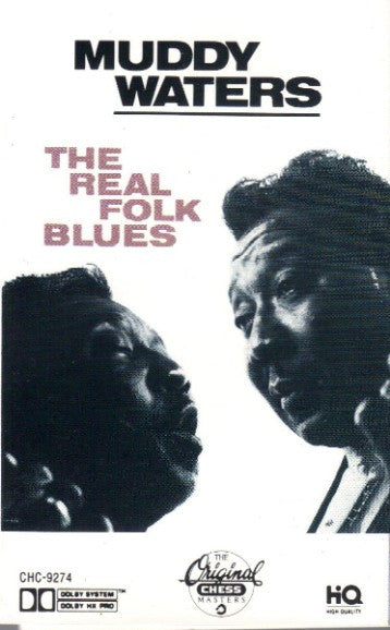 Muddy Waters : The Real Folk Blues (Cass, Comp, RE)