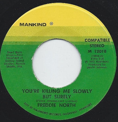Freddie North : You're Killing Me Slowly But Surely (7", Single)