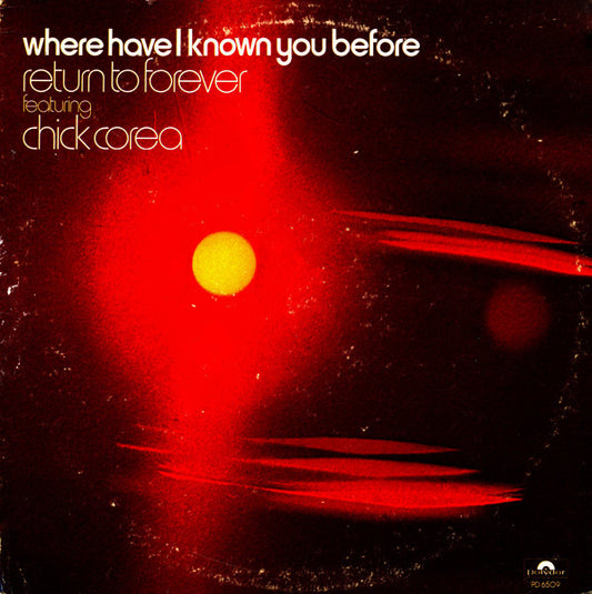 Return To Forever Featuring Chick Corea : Where Have I Known You Before (LP, Album, San)
