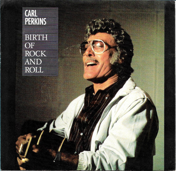 Carl Perkins : Birth Of Rock And Roll (7")
